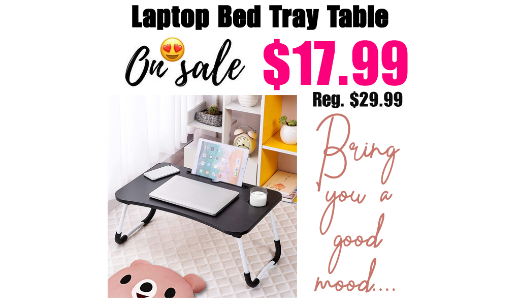 Laptop Bed Tray Table Only $17.99 Shipped on Amazon (Regularly $29.99)