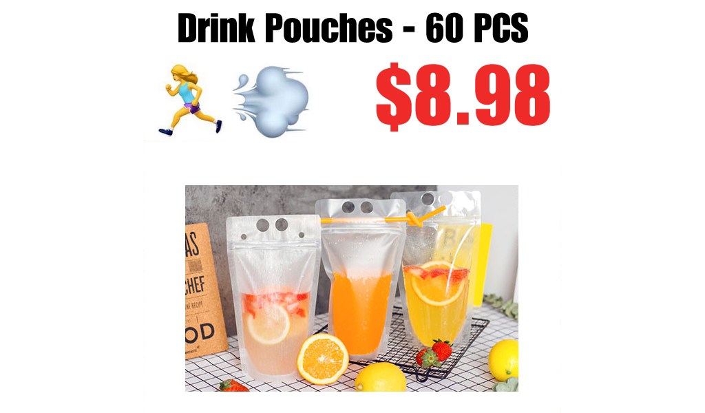 Drink Pouches - 60 PCS Only $8.98 Shipped on Amazon