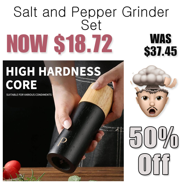 Salt and Pepper Grinder Set Only $18.72 Shipped on Amazon (Regularly $37.45)