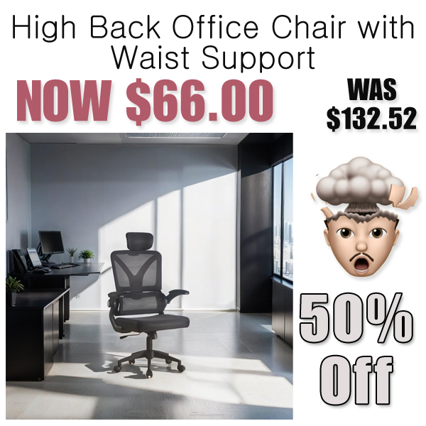 High Back Office Chair with Waist Support Only $66 Shipped on Amazon (Regularly $132.52)