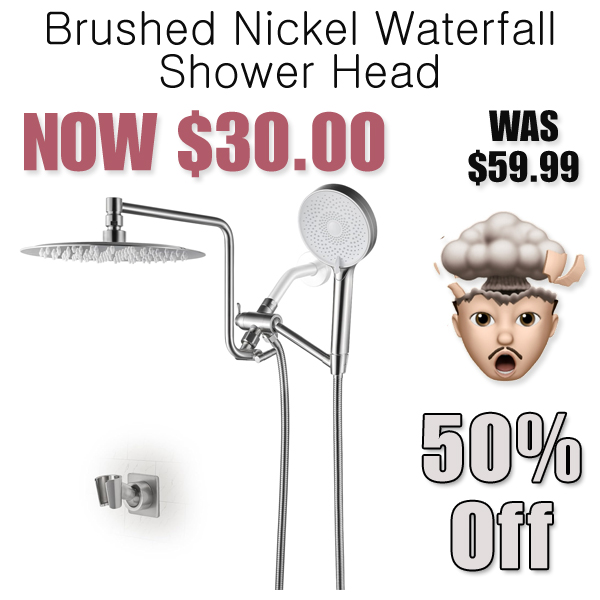 Brushed Nickel Waterfall Shower Head Just $30.00 on Amazon (Reg. $59.99)