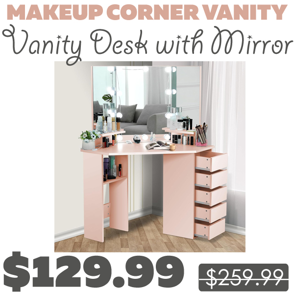 Vanity Desk with Mirror Only $129.99 (Regularly $259.99)