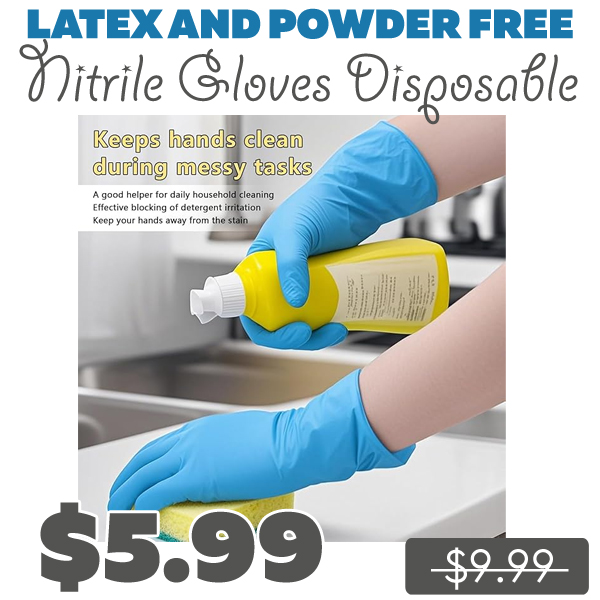 Nitrile Gloves Disposable Only $5.99 (Regularly $9.99)