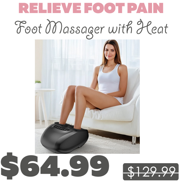 Foot Massager with Heat Only $64.99 (Regularly $129.99)