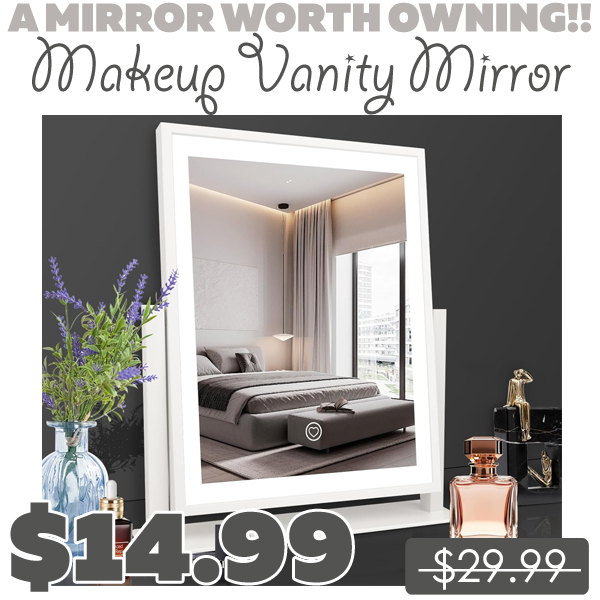Makeup Vanity Mirror Only $14.99 (Regularly $29.99)