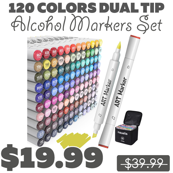 120 Colors Dual Tip Alcohol Markers Set Only $19.99 (Regularly $39.99)