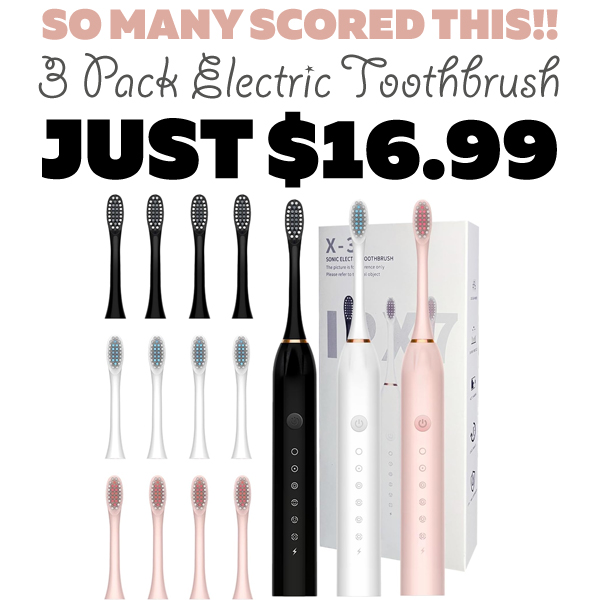 3 Pack Electric Toothbrush Only $16.99 (Regularly $67.16)