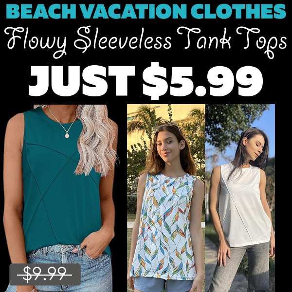 Flowy Sleeveless Tank Tops Only $5.99 (Regularly $9.99)
