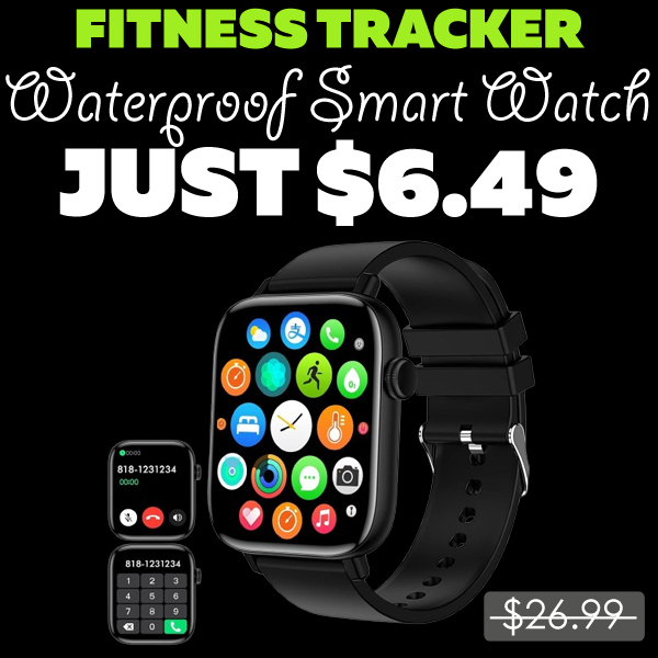 Waterproof Smart Watch Only $6.49 (Regularly $26.99)