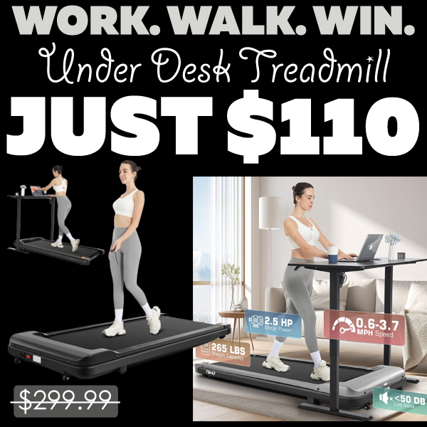 Under Desk Treadmill Only $110 (Regularly $299.99)