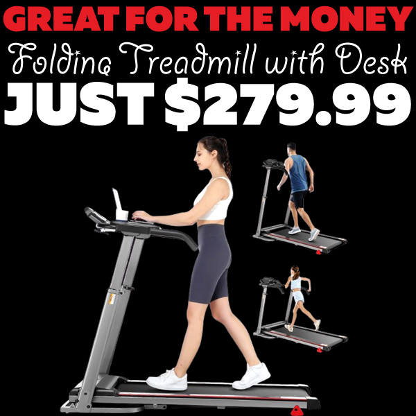 Folding Treadmill with Desk Only $279.99 (Regularly $399.99)