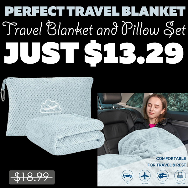 Travel Blanket and Pillow Set Only $13.29 (Regularly $18.99)