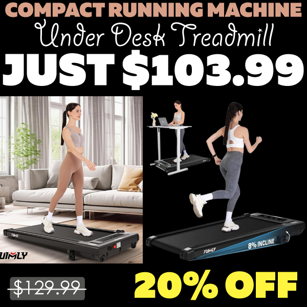Under Desk Treadmill Only $103.99 (Regularly $129.99)