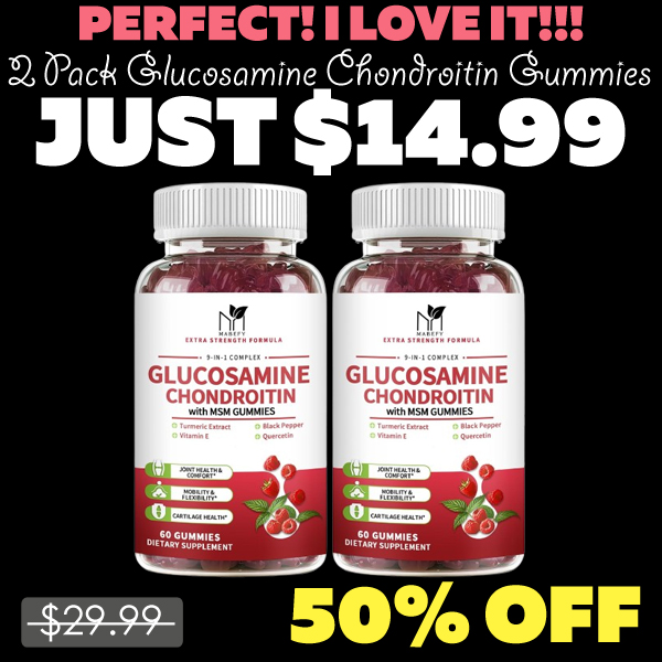 2 Pack Glucosamine Chondroitin Gummies Only $14.99 (Regularly $29.99)