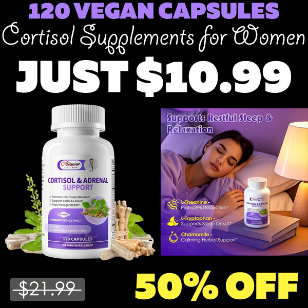 Cortisol Supplements for Women Only $10.99 (Regularly $21.99)