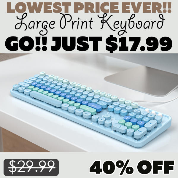Large Print Keyboard Only $17.99 (Regularly $29.99)