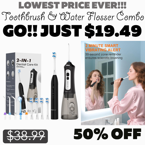 Toothbrush & Water Flosser Combo Only $19.49 (Regularly $38.99)