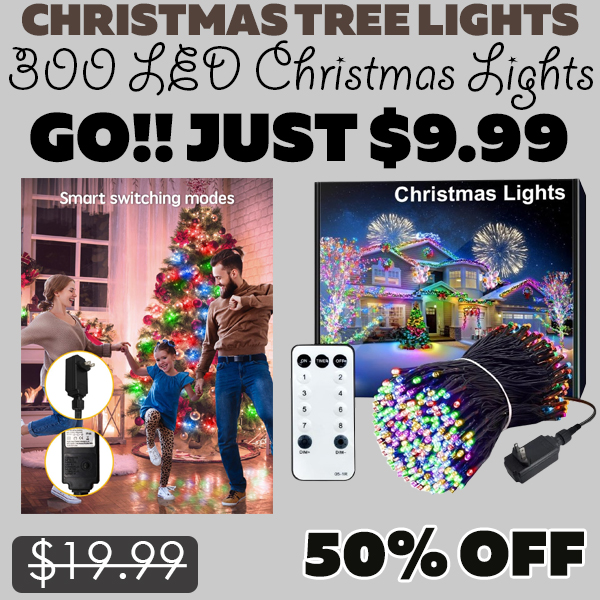 300 LED Christmas Lights Only $9.99 (Regularly $19.99)