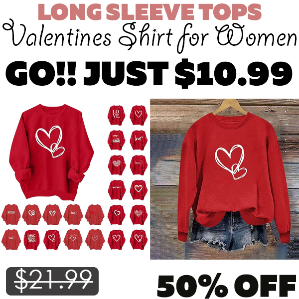 Valentines Shirt for Women Only $10.99 (Regularly $21.99)