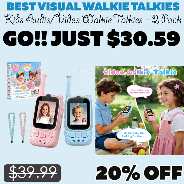 Kids Audio/Video Walkie Talkies - 2 Pack Only $30.59 (Regularly $39.99)