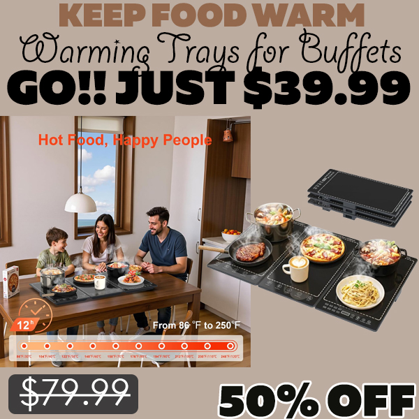 Warming Trays for Buffets Only $39.99 (Regularly $79.99)