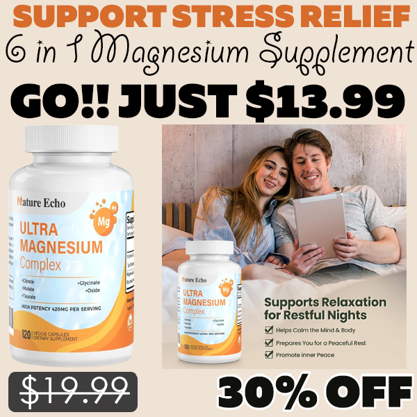 6 in 1 Magnesium Supplement Only $13.99 (Regularly $19.99)