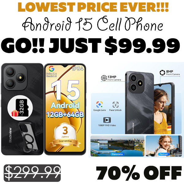 Android 15 Cell Phone Only $99.99 (Regularly $299.99)