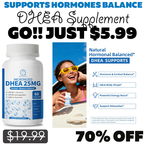 DHEA Supplement Only $5.99 (Regularly $19.99)