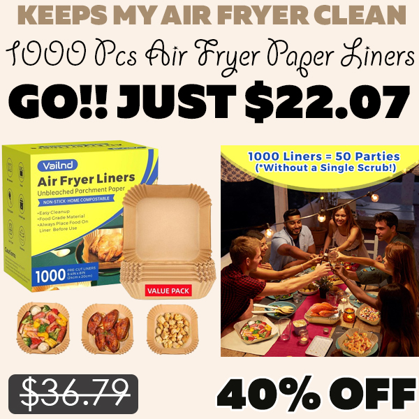 1000 Pcs Air Fryer Paper Liners Only $22.07 (Regularly $36.79)