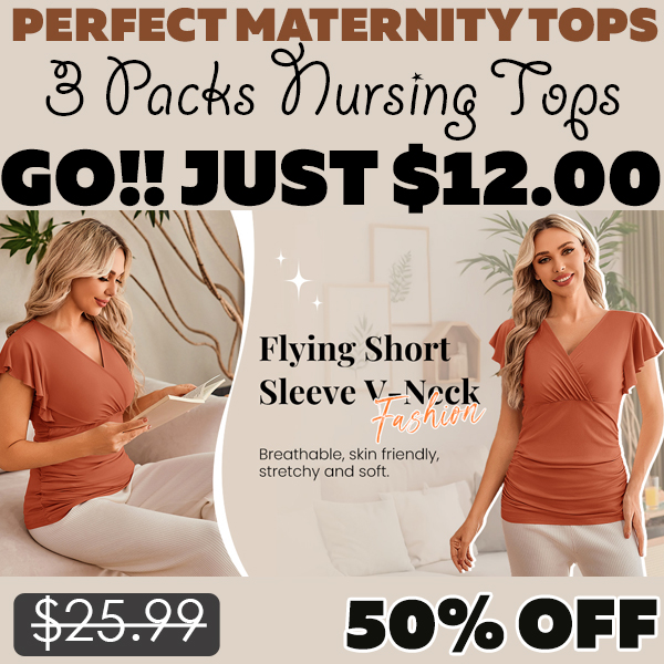 3 Packs Nursing Tops Only $100 (Regularly $25.99)
