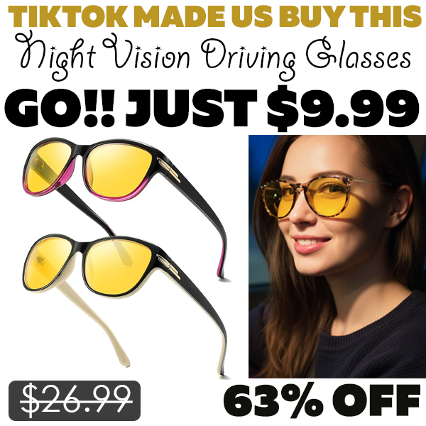 Night Vision Driving Glasses Only $9.99 (Regularly $26.99)