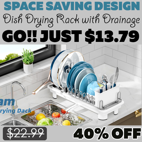 Dish Drying Rack with Drainage Only $13.79 (Regularly $22.99)