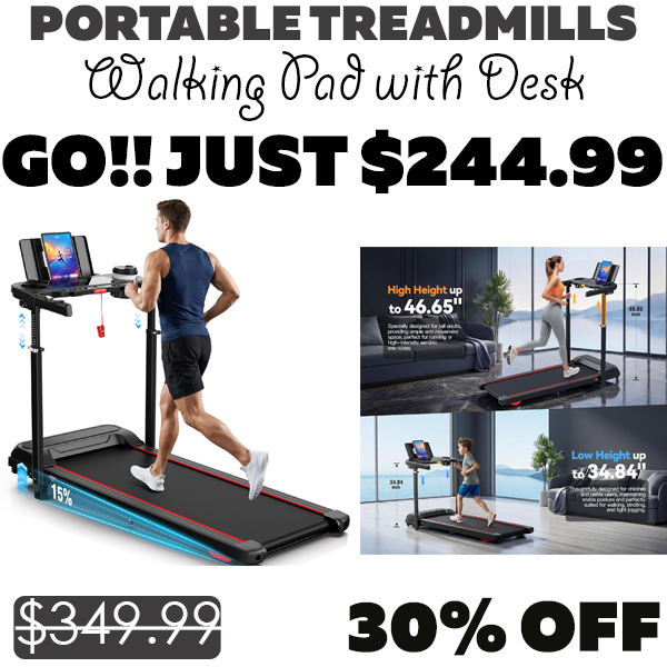 Walking Pad with Desk Only $244.99 (Regularly $349.99)