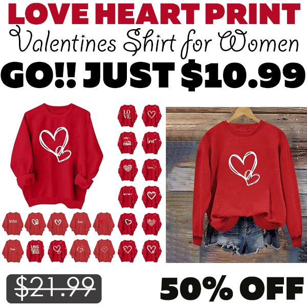 Valentines Shirts for Women Only $10.99 (Regularly $21.99)