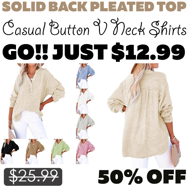 Casual Button V Neck Shirts Only $12.99 (Regularly $25.99)
