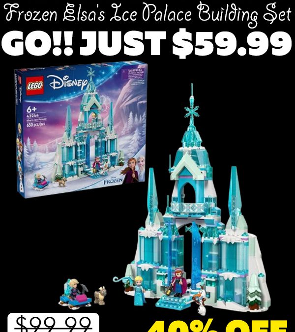 Frozen Elsa’s Ice Palace Building Set Only $59.99 (Regularly $99.99)
