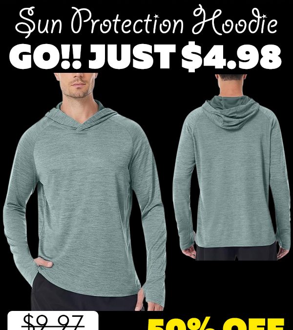 Sun Protection Hoodie Only $4.98 (Regularly $9.97)