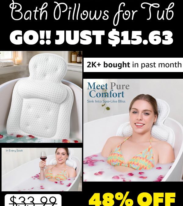 Bath Pillows for Tub Only $15.63 (Regularly $33.99)