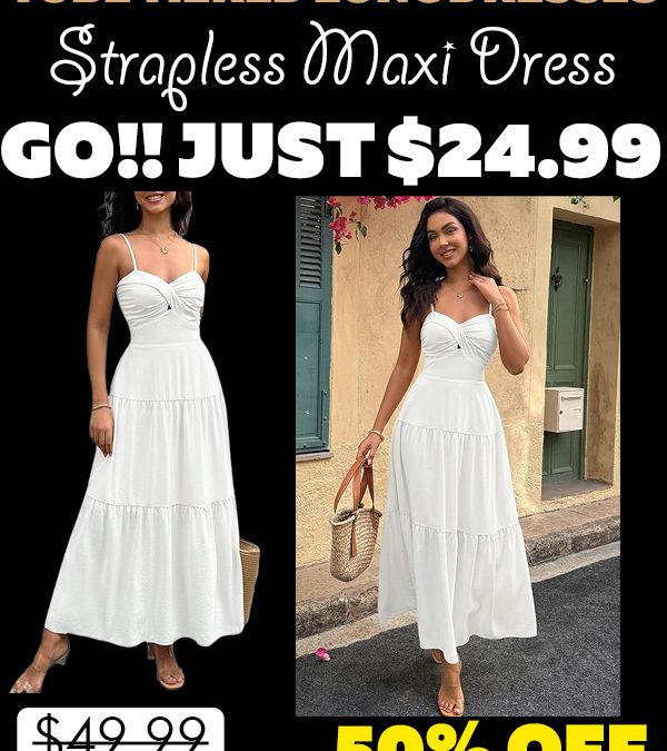 Strapless Maxi Dress Only $24.99 (Regularly $49.99)