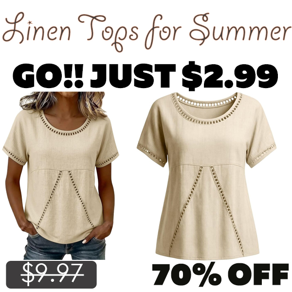 Linen Tops for Summer Only $2.99 (Regularly $9.97)