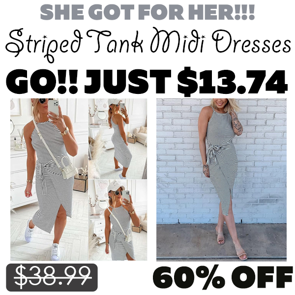 Striped Tank Midi Dresses Only $13.74 (Regularly $38.99)