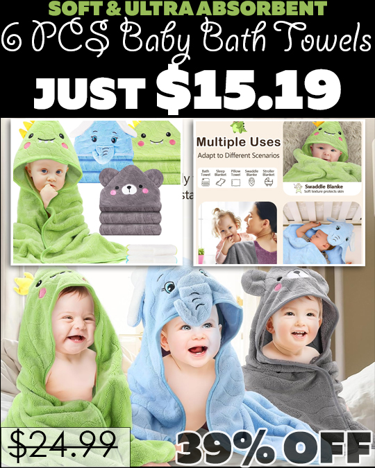 6 PCS Baby Bath Towels Only $15.19 (Regularly $24.99)