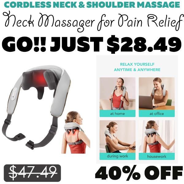 Neck Massager for Pain Relief Only $28.49 (Regularly $47.49)